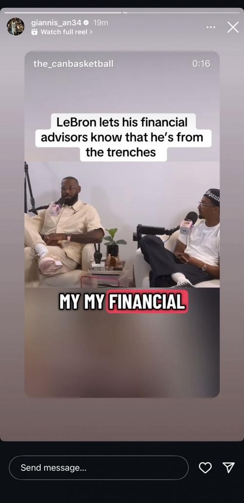 感同身受！字母哥转发詹姆斯关于警告财务顾问不要试图偷钱的言论